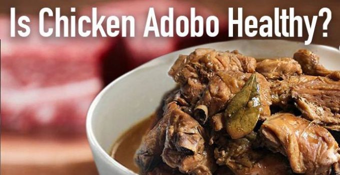 Is Chicken Adobo Healthy Pinoy Food Guide